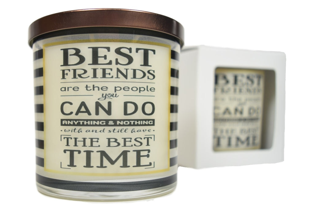 Best Friends Are The People You Can Do Anything & Nothing With And Still Have The Best Time Soy Candle