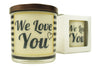 We Love You Soy Candle