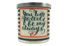 You Will Forever Be My Always In Red Soy Candle