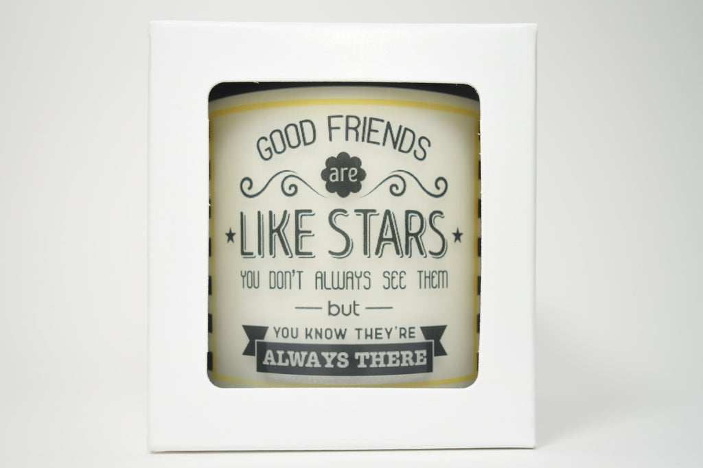 Good Friends Are Like Stars You Don't Always See But You Know They're Always There  Soy Candle