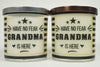 Have No Fear Grandma Is Here Soy Candle