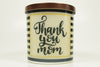 Thank You Mom Soy Candle