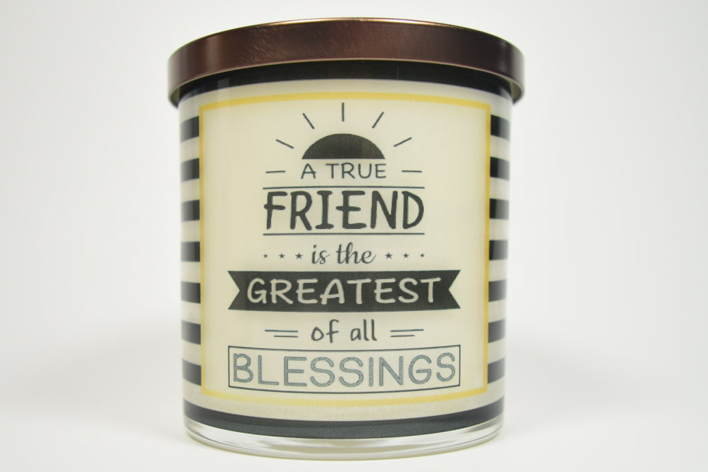 A True Friend Is The Greatest Of All Blessings Soy Candle