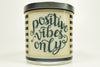 Positive Vibes Only Soy Candle