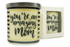 You're an Amazing Mom Soy Candle